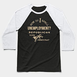 Vote Democrat! Baseball T-Shirt